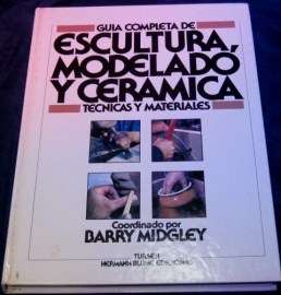 GUIA COMPLETA DE ESCULTURA MODELADO Y CERAMICA